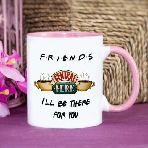 Friends,i Will Be There for You Mug 11oz Pink Ceramic Coffee Friends Gift Mug and Tea Cup