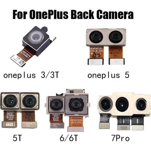 Back Facing Camera Rear Main Camera Big Camera Module Flex Cable For OnePlus 3 3T A3000 5 5T 6 6T 7 Pro Replacement Repair Parts