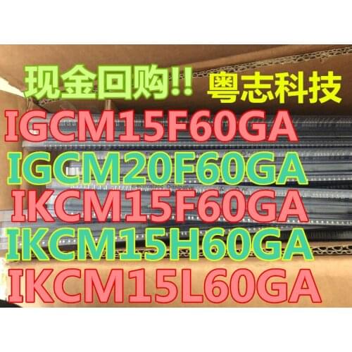 100% Original New In Stock IGCM15F60GA IGCM20F60GA IKCM15F60GA IKCM15H60GA
