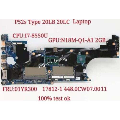 17812-1 Lenovo Thinkpad P52S Type 20LB 20LC Laptop Motherboard Mainboard CPU i7-8550U GPU N18M-Q1-A1 2GB FRU 01YR300 Test Ok