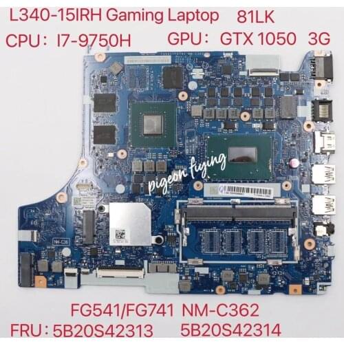 NM-C362 for Lenovo Ideapad L340-15IRH Gaming Laptop Motherboard 81LK CPU:I7-9750H GPU:GTX1050 3G FRU:5B20S42313 5B20S42314