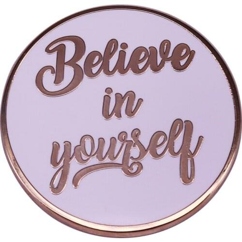 Believe In Yourself Enamel Pin Self affirmation will lead the way to success
