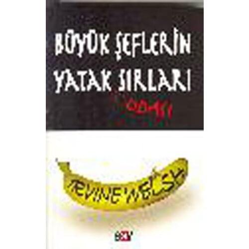 Big Şeflerin Bed Secrets Irvine Welsh Say Publications (TURKISH)