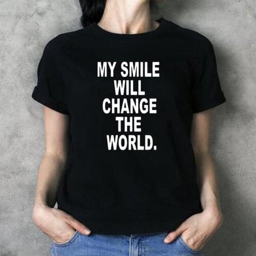 MY SMILE WILL CHANGE THE WORLD Letter Print T Shirt Women Tops Summer Short Sleeve Tee Shirt Femme Casual Harajuku Shirt Tshirt