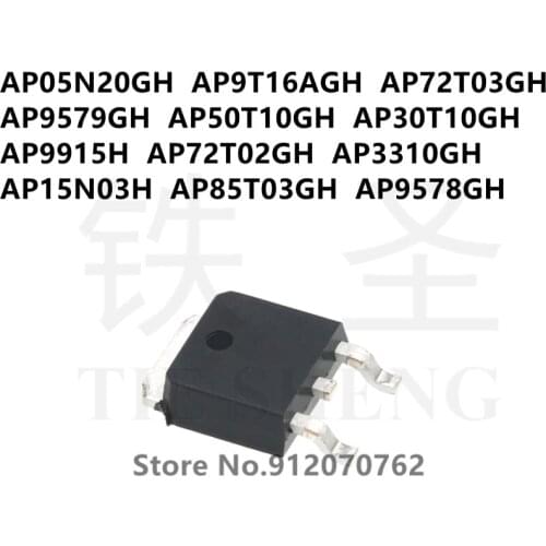 10PCS AP05N20GH AP9T16AGH AP72T03GH AP9579GH AP50T10GH AP30T10GH AP9915H AP72T02GH AP3310GH AP15N03H AP85T03GH AP9578GH TO-252