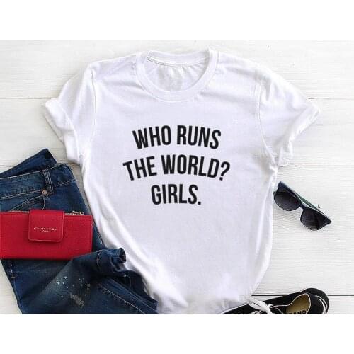 Who Runs The World Girls Letters Print Women T shirt Cotton Casual Funny Shirt For Lady Top Tee Tumblr Hipster Drop Ship NEW-57
