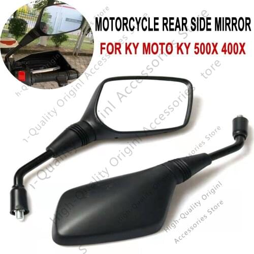 NEW Motorcycle KY500X KY400X Dedicated Rear Side Mirror For KY MOTO KY 500X KY 400X 500 X 400 X