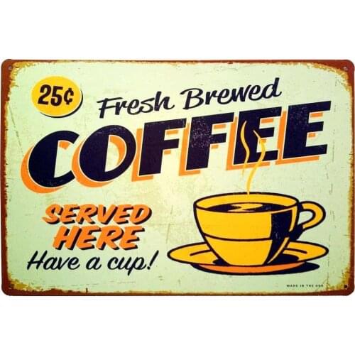 ERLOOD Fresh Brewed Coffee Served Here Have a Cup- Metal Retro Decor Vintage Tin Sign 12 X 8