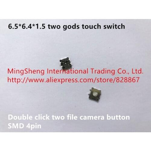 Original new 100% 6.5*6.4*1.5 two gods touch switch double click two file camera button patch 4pin