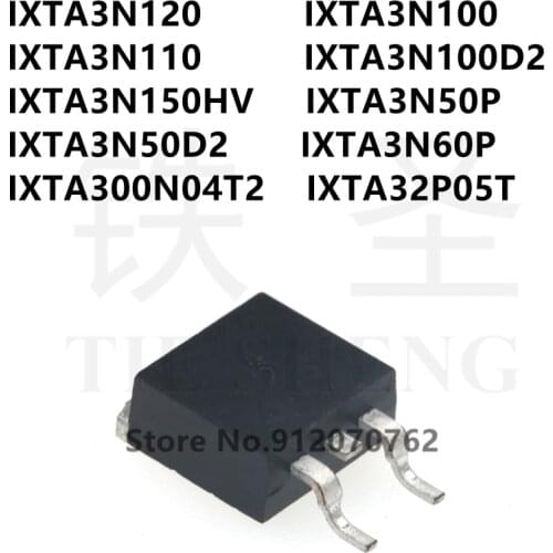 10PCS IXTA3N120 IXTA3N100 IXTA3N110 IXTA3N100D2 IXTA3N150HV IXTA3N50P IXTA3N50D2 IXTA3N60P IXTA300N04T2 IXTA32P05T TO-263