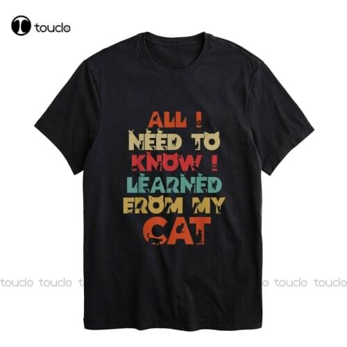 New All I Need To Know About Life I Learned From My Cat T-Shirt Cotton Tee Shirt