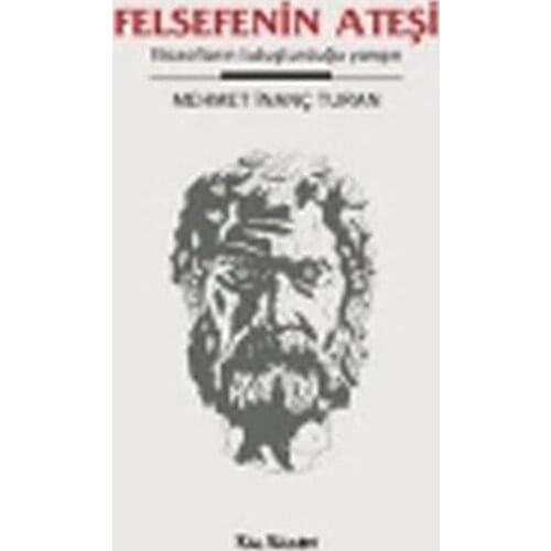 Fire of philosophy-Philosophers Tutuşturduğu Fire Mehmet Faith Turan Kalkedon (TURKISH)