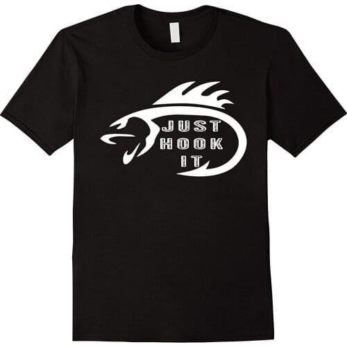 Just Hook It. Funny Humor Fisherman Angler T-Shirt. Summer Cotton O-Neck Short Sleeve Mens T Shirt New S-3XL