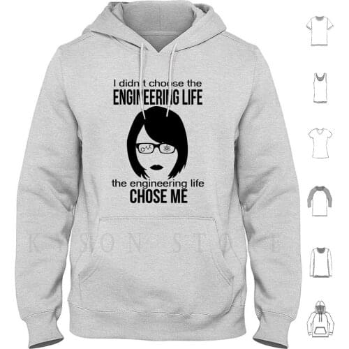 Engineer Engineering Life Chose Me Women Edition Hoodies Long Sleeve Famale Engineer Mechanical Chemist Funny
