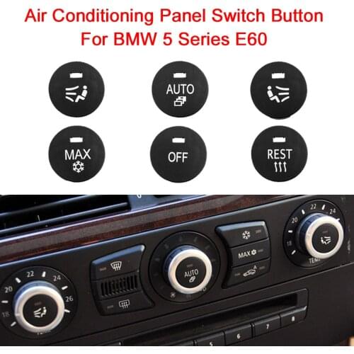 Air Conditioning Panel Switch Button Central Control Knob Cover MAX AUTO OFF REST Seat Ventilation For BMW 5 Series E60