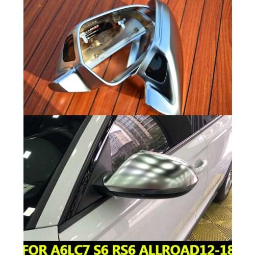 1 Pair Car Rearview Mirror Shell Cover For Audi A6 C7 S6 2012-2018 Wing Mirror Cover Protection Cap Matte Chrome Car Accessories