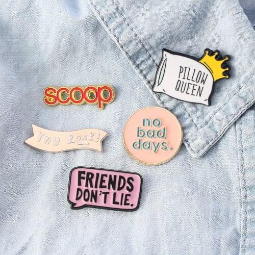 PILLOW QUEEN Brooches Pins NO BAD DAYS ,YOU ROCK ,SCOOP,FRIEND DON'T LIE Words Badge For Kids Shirts Lapel Backpack Jewelry Gift