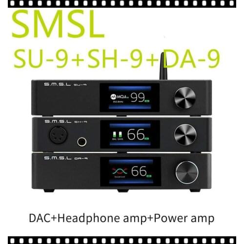 SMSL SU-9 Decoder + SMSL SH-9 Headphone Amplifier+ SMSL DA-9 Power Amplifier SU9 SH9 DA9