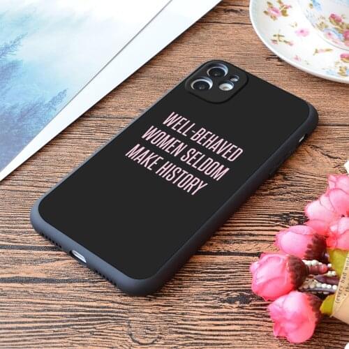 For iPhone Well-Behaved Women Seldom Make History Print Soft Matt Apple iPhone Case