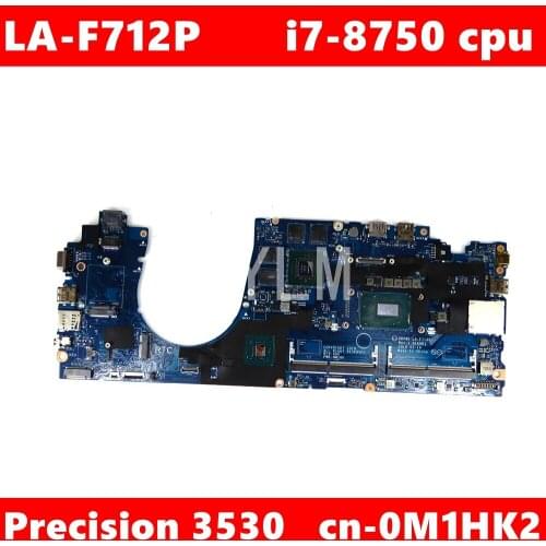 CN M1HK2 DDP80 LA-F712P i7-8750 CPU Mainboard For Dell Precision 3530 CN-0M1HK2 Laptop Motherboard 100% Tested Working Well