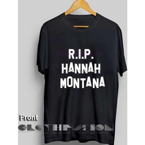 T Shirt Sayings Rip Hannah Montana Men Women sale outlet t-shirts New summer t-shirt size S-3XL