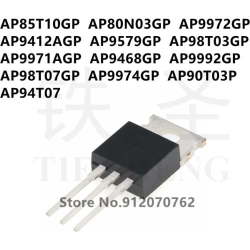 10PCS AP85T10GP AP80N03GP AP9972GP AP9412AGP AP9579GP AP98T03GP AP9971AGP AP9468GP AP9992GP AP98T07GP AP9974GP AP90T03P AP94T07