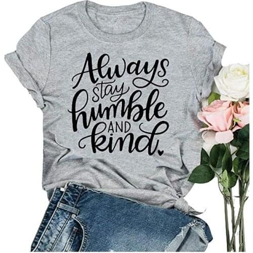 Always stay humble and kind slogan t-shirt summer short sleeve funny be kind grunge tee graphic bees vintage outfits quote shirt