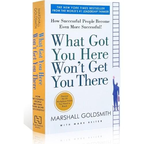 What Got You Here Won't Get You There By Marshall Goldsmith Devil Details In Management In English Original Book for Adult