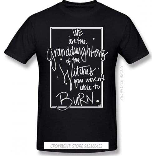 We Are The Granddaughters Clothes Cool T-Shirt The Witches Dark Fantasy Comedy Film Big Size For Men Funny Streetwear