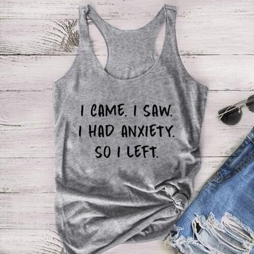 I Came I Saw I Had Anxiety So I Left Letter Tank Top for Women Graphic Slogan Tee Funny Shirts Clothing Ladies Ropa Para Mujer