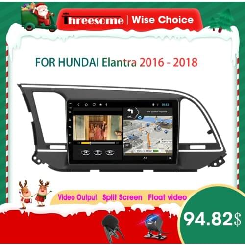 Threesome Android 9.0 Car Radio 4G For Hyundai Elantra 2016-2018 Multimedia Video Player Navigation GPS 4G+64G IPS 2Din DSP DSP