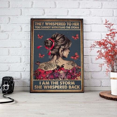 They Whispered to Her You Cannot Withstand the Storm I am The Storm She Whispered back poster, Wall Decor, Girl Into the Forest