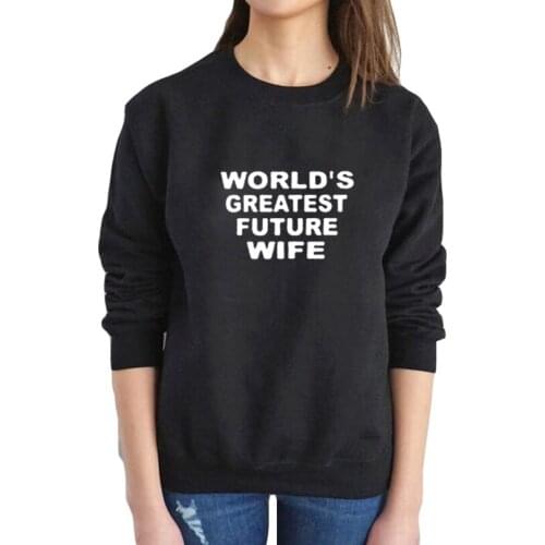 Casual Female Tracksuit Pullover 2020 Women Hoodies Sweatshirts World Greatest Future Wife Print Hoodies
