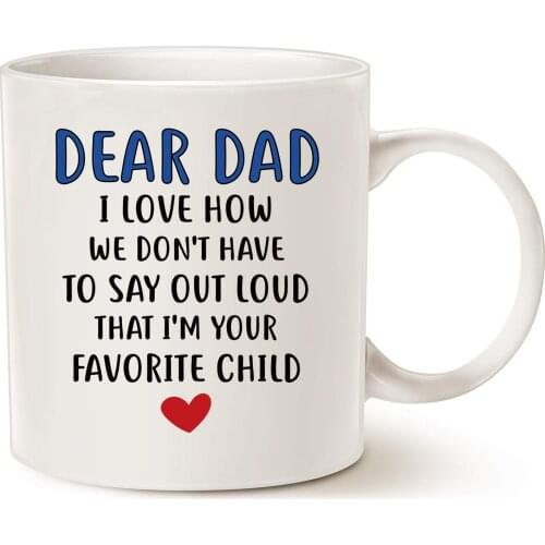 Fathers Day Gifts Funny Christmas Gifts Coffee Mug for Dad - Dear Dad, I'm Your Favorite Child Coffee Mug,White 11 Oz