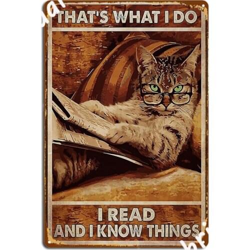 Thats What I Do I Read And I Know Things Poster Metal Plaque Cinema Living Room Bar Cave Wall Decor Funny Tin Sign Poster