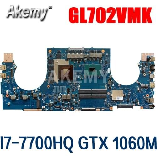 Akemy For Asus ROG GL702VMK GL702VML GL702VM Laotop Mainboard GL702VMK Motherboard with I7-7700HQ GTX 1060M GPU