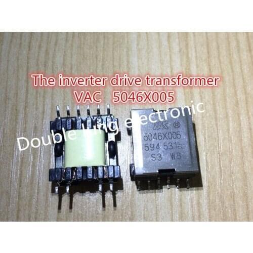 50pcs/lot S120 VAC 5046X005 VAC5046X005 5046X005 The inverter drive transformer new product