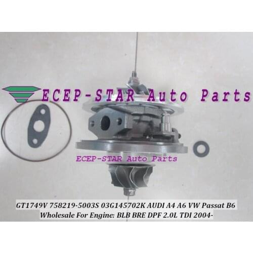 Turbo Cartridge CHRA GT1749V 758219 758219-5003S 03G145702K Turbocharger For AUDI A4 B7 A6 C6 VW Passat B6 BRE BLB DPF BRF 2.0L