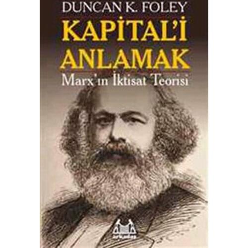 Kapital'i Understand (Marx'ın Economic Theory) K. Foley Friend Yayıncılık Research-Review Sequence (TURKISH)