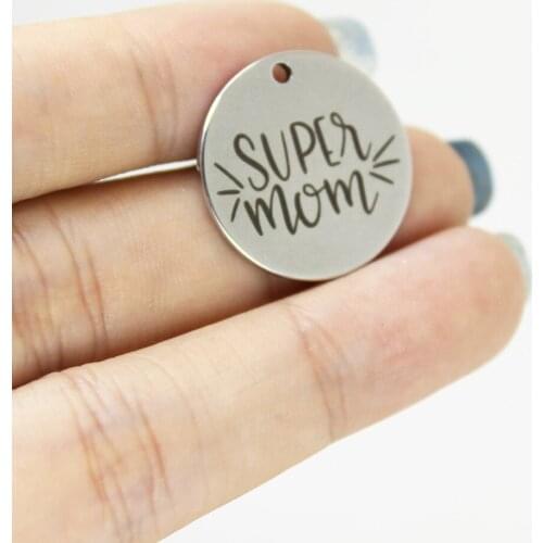 8Pcs/Lot--22mm Super Mom Stainless Steel Laser Engraved Mom Disc Message Charm Pendant For Diy Jewellery Making