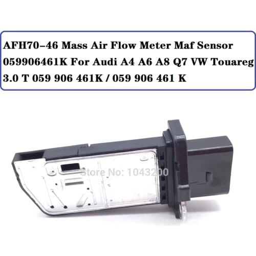 AFH70-46 Mass Air Flow Meter Maf Sensor 059906461K For Audi A4 A6 A8 Q7 VW Touareg 3.0 T 059 906 461K / 059 906 461 K