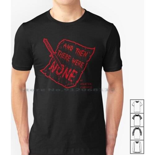 And Then There Were None T Shirt 100% Cotton Knife Blood Agatha Christie Murder Mystery Dagger Theater Theatre Broadway Ransom