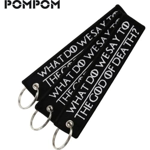 3PCS/LOT WHAT DO WE SAY TO THE GOD OF DEATH Key Chains for Motorcycles Embroidery OEM Keyring COOL Motorcycles Keychains jewelry