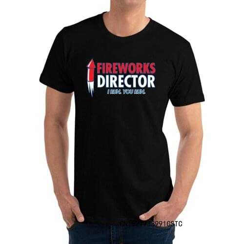 Fireworks Director I Run You Run Custom Tops T Shirt for Men Pure Cotton Round Collar T-shirts Design Tops T Shirt Plain