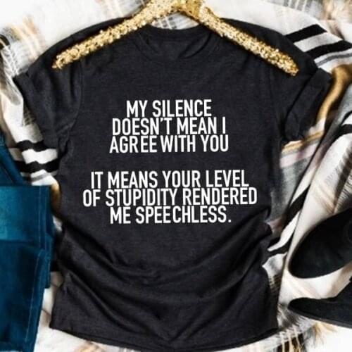 My silence doesn't i agree with you t shirt pure cotton casual funny slogan gothic tumblr aesthetic tumblr vintage tees L458