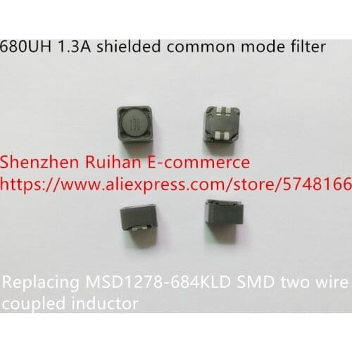 Original new 100% replacing MSD1278-684KLD SMD two wire coupled inductor 680UH 1.3A shielded common mode filter