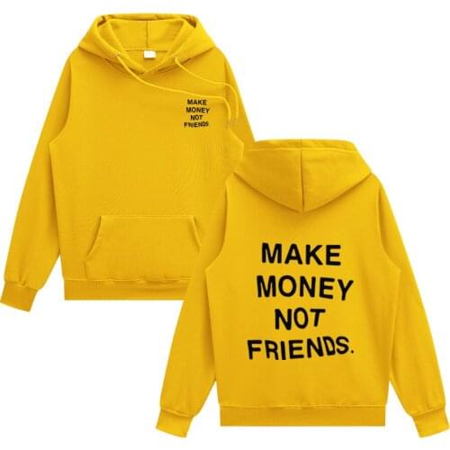 Harajuku Hoodie Streetwear MAKE MONEY NOT FRIENDS Hoodies Men Fashion letter print sweatshirt sudaderas hombre Hoody clothes