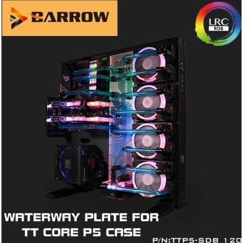 Barrow water cooling kits TTP5-SDB-120,Waterway Board For TT Core P5 Case,For Intel CPU Water Block & Single/Double GPU Building