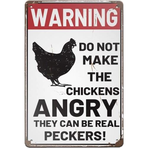 Warning Do Not Make The Chickens Angry They Can Be Real Peckers Retro Metal Sign Vintage Tin Sign for Plaque Poster Cafe Wall