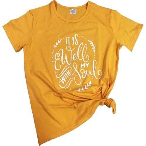 T-Shirt Woman Belief Coll Top Fashion Clothing Summer Christian Slogan Harajuku Yellow Tee It Is Well with My Soul Woman Tee